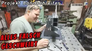 Alles falsch geschweißt 😱- Weldinger Bandschleifer BS 2000 | Teil 3