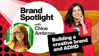 Brand Spotlight with Chloe Ambrose - Building a Creative Brand and ADHD
