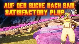 Auf der Suche nach SAM im Satisfactory Plus Mod