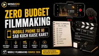 Mobile Filmmaking Course: Class 01 | Make a Web Series with ₹0 Budget? 📱🎬