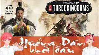 Total War [Three Kingdoms] | #1 Xuyên Không Làm Lưu Bị, Phục Hưng Hán Thất Cùng Đôi Bàn Tay Trắng