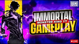 IMMORTAL GAMEPLAY WITH MONSTER KING YT BGMI LIVE