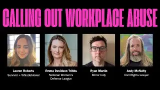 Calling Out Workplace Abuse: survivor, advocate, lawyer, & journalist on whistleblowing in the press