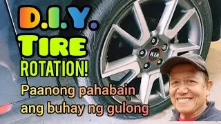 D.I.Y TIRE ROTATION... PAPAANO PAHABAIN ANG BUHAY NG INYONG GULONG.