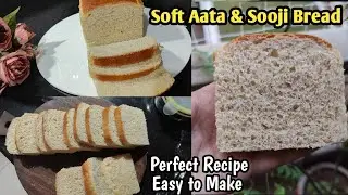 Aata Suji Bread Recipe | Healthy Homemade Bread without Maida & Preservative| Whole Wheat Rava Bread