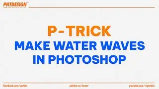 MAKE WATER WAVES IN PHOTOSHOP | PNT DESIGN SOLUTION