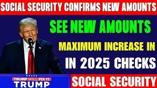 2025 Social Security Maximum Benefits Increase: See New Payment Amounts for Retirees Of SSI , SSDI