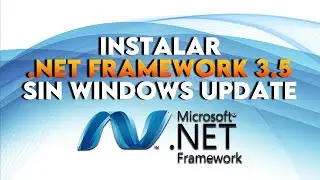 C&oacute;mo instalar .NET Framework 3.5 en Windows 7, 8, 10 y 11 sin Windows Update