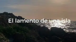 El lamento de una isla - Documental Isla de Toas