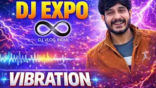 BHOPAL DJ EXPO REVIEW - 2026 // FULL VIBRATION // DJ VLOG INDIA 