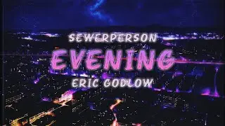sewerperson - evening (full album with transitions)