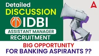 Detailed Discussion IDBI Assistant Manager Recruitment | Big Opportunity for Banking Aspirants?