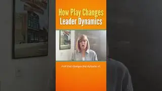 How Play Changes Leader Dynamics
