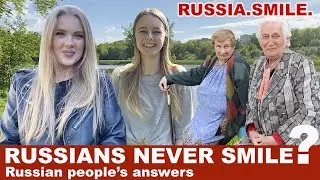 Why Russians don't smile? Stereotype or not? Answers of Russians.
