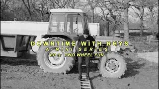 DOWNTIME WITH RHYS Episode 3: Two Wheel Fun