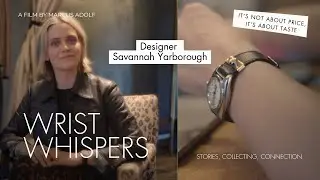 This Old Rolex Holds All My Emotions – Savannah Yarborough (Director’s Cut) | Wrist Whispers Ep. 6