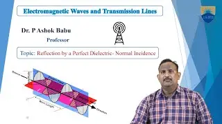 Reflection by a Perfect Dielectric Normal Incidence by Dr. P Ashok babu