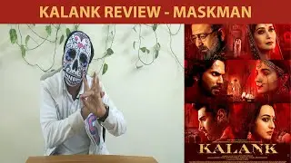Kalank Movie Review by Maskman | Varun | Aditya Roy | Sanjay | Alia | Sonakshi | Madhuri