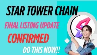 STAR TOWER CHAIN - LISTING UPDATE CONFIRMED | WHAT TO EXPECT