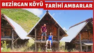 Bezirgan Yaylası Tahıl Ambarları ve İslamlar Köyü