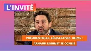 L'invit&eacute; - Arnaud Robinet, pourquoi il soutient Emmanuel Macron