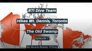 CNE - Destinations: BTI Dive Team Hikes Mt. Dennis, Toronto - Episode 7