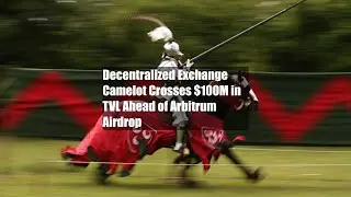 Decentralized Exchange Camelot Crosses $100M in TVL Ahead of Arbitrum Airdrop