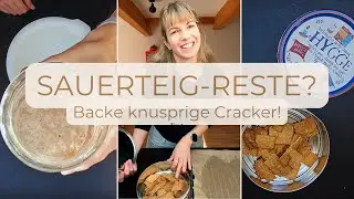 (Alten) Sauerteig &uuml;brig? Knusprige Cracker backen!