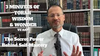3 MINUTES OF TORAH WISDOM & WONDER | VE'ARA | THE SECRET POWER BEHIND SELF-MASTERY