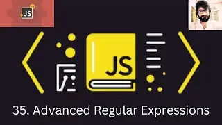 35. Javascript : Advanced Regular Expressions