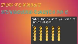 How To Print Keyboard Emojes In C Programming ।। Emojes Printing Using Loop In C