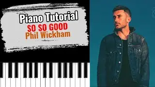 🎹SO SO GOOD от Фила Уикхема (простой бесплатный урок игры на фортепиано)