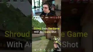Shroud Ends The Game With An Insane Shot