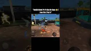 &ldquo;Social Island Pe Ye Kya Ho Gaya 😂 | Free Fire | Part 4&rdquo;#FreeFire#SocialIsland#FFFunny