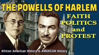 THE POWELLS OF HARLEM: Faith, Politics, and Protest [AAHIAH SPECIAL]
