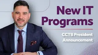 CCTB President Announcement | New IT Programs