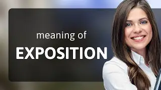 Exposition | definition of EXPOSITION