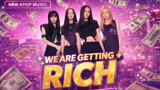 We Are Getting Rich | By Kpop Fan Club | New Kpop Song 2026