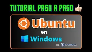 Cómo instalar Ubuntu en Windows con VirtualBox explicado paso a paso