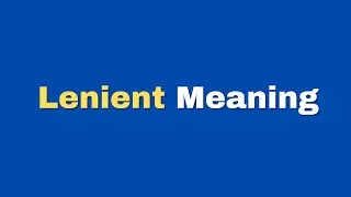 Lenient Meaning | Learn Advanced English