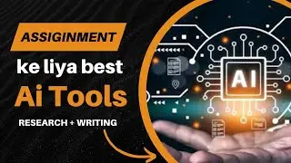 Assignment ke Liye Best AI Tools | Research aur Writing Dono Asaan 