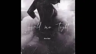 Ava Rae - Hold me Tight