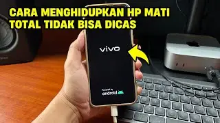 Cara Menghidupkan HP Mati Total Tidak Bisa Dicas