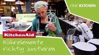 KitchenAid R&uuml;hrelemente richtig einstellen | by One Kitchen