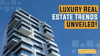 Navigating the Luxury Real Estate Market: Current Trends and Future Directions