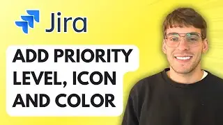 How to Add Priority Level, Icon and Color in JIRA [2026 Full Guide]