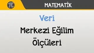 Veri - Merkezi Eğilim Ölçüleri