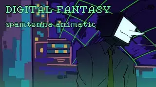 DIGITAL FANTASY | spamtenna animatic