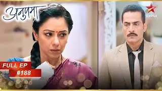 Anupama ने sign किया divorce paper! | Full Episode:188 | Anupama