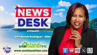 SXM ISLAND TIME | Lunes 25 de agosto de 2025 - Liderazgo, Sostenibilidad y Apoyo Social